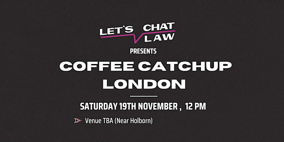 Let’s Chat Law: Coffee Catch-Up – London